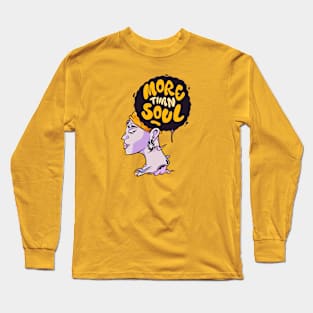 More Than Soul Long Sleeve T-Shirt